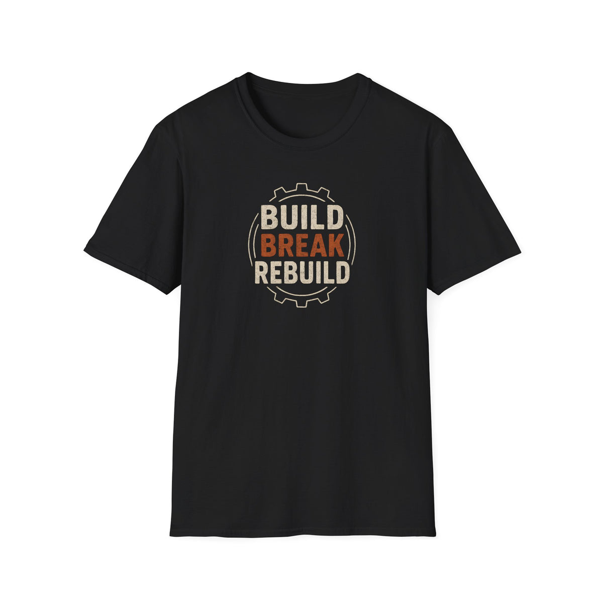 Build Break Rebuild T-Shirt