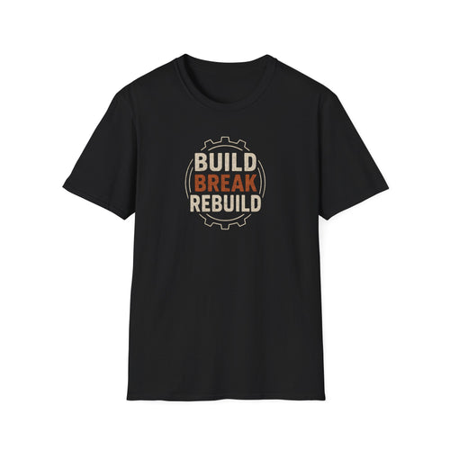 Build Break Rebuild T-Shirt
