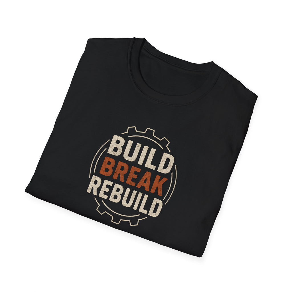 Build Break Rebuild T-Shirt
