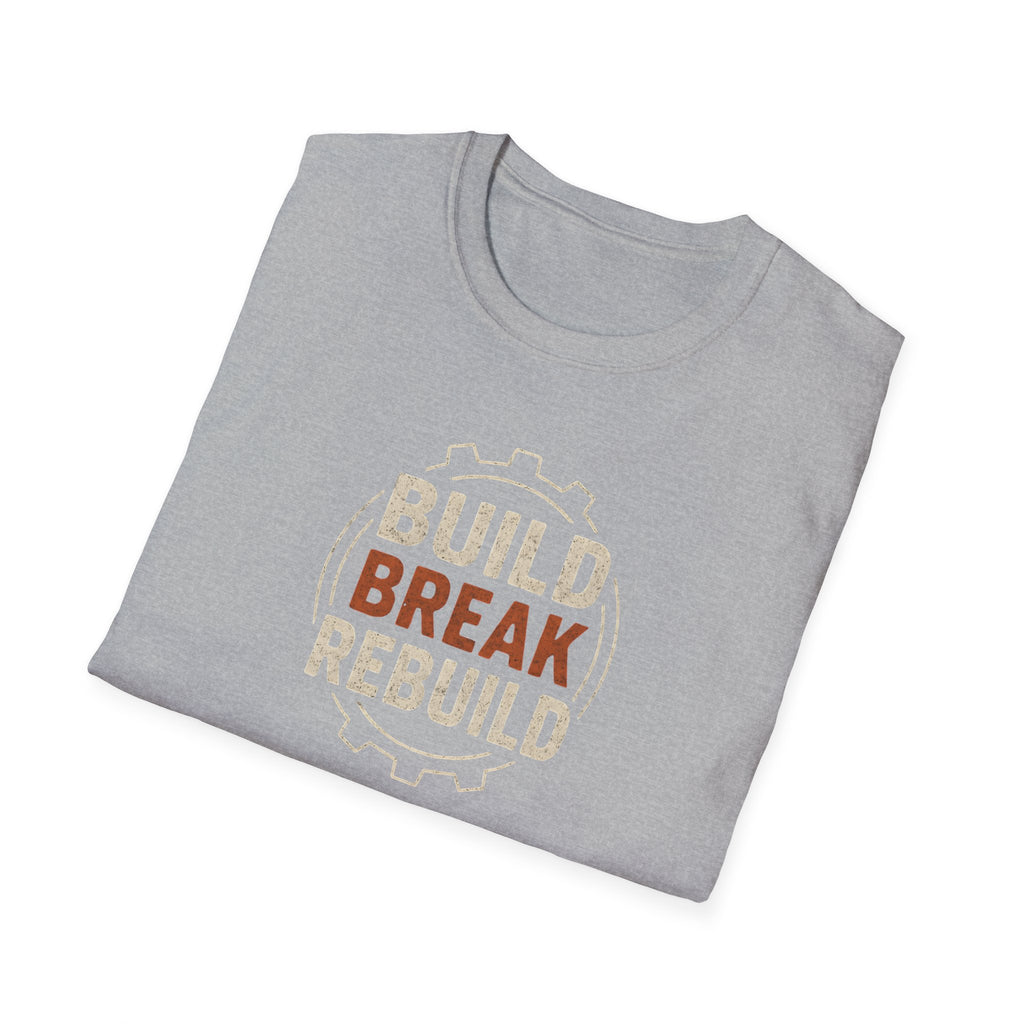 Build Break Rebuild T-Shirt