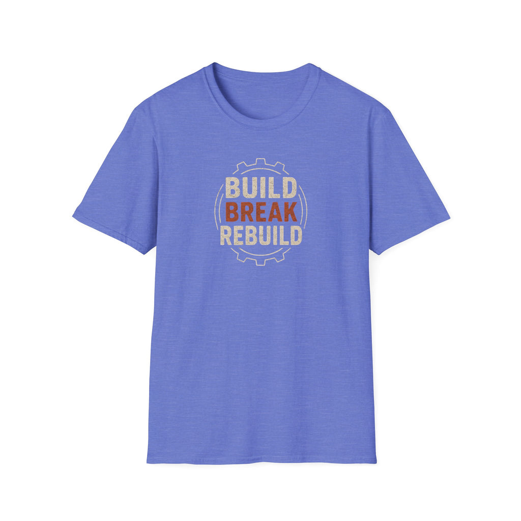Build Break Rebuild T-Shirt