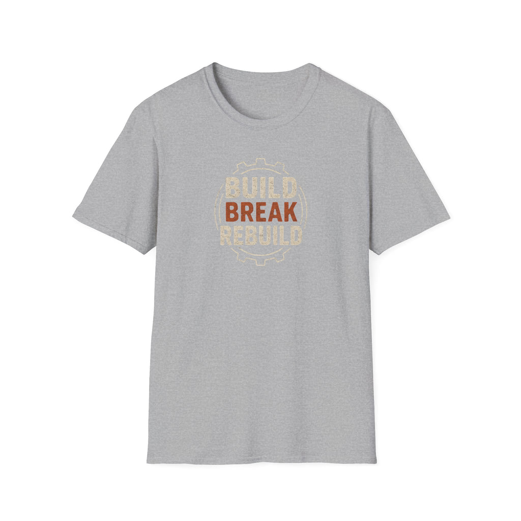 Build Break Rebuild T-Shirt