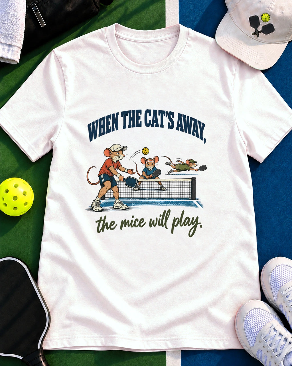 When The Cats Away The Mice Will Play Pickleball T-Shirt